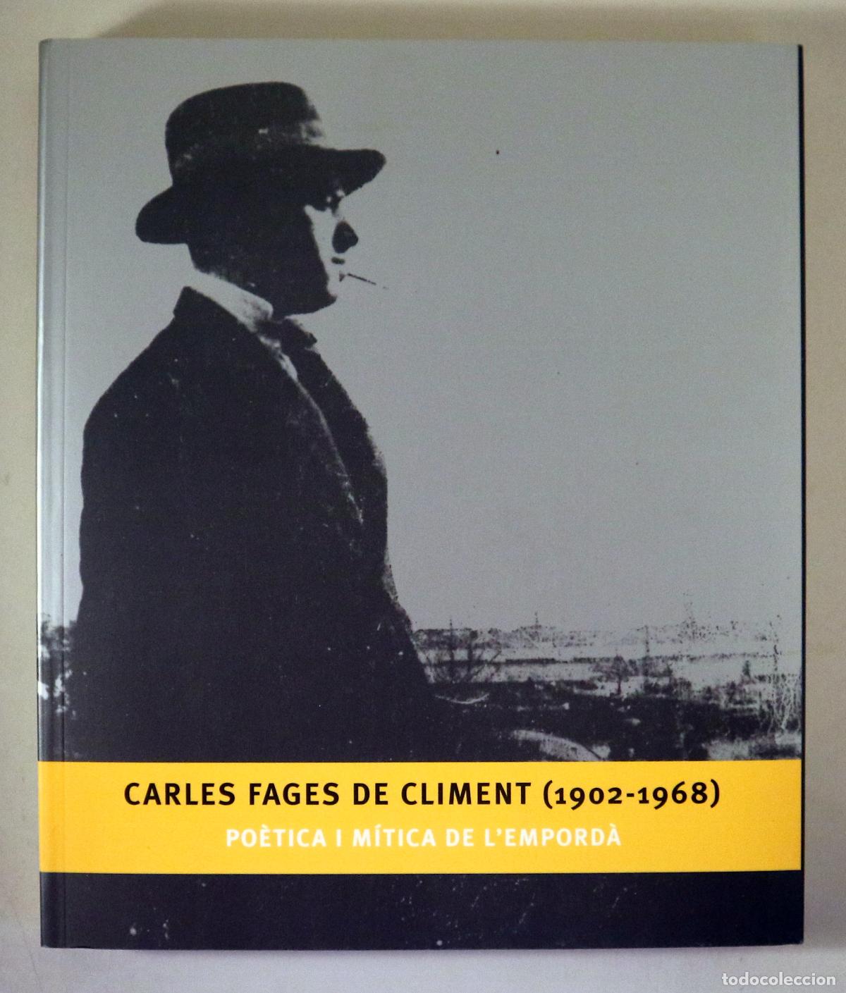 Libri di seconda mano: FAGES DE CLIMENT, Carles - CARLES FAGES DE CLIMENT (1902-1968). Po&egrave;tica i m&iacute;tica de l'Empord&agrave; - Barc