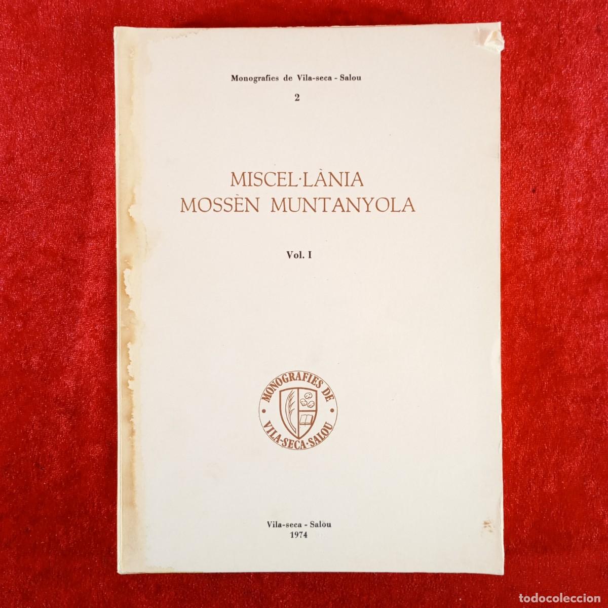 Libros de segunda mano: MISCEL&middot;L&Agrave;NIA MOSS&Egrave;N MUNTANYOLA - VOL. I - MONOGRAFIES DE VILA-SECA SALOU - 1974 / 5312