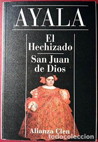 Libros de segunda mano: El Hechizado: San Juan de Dios - Ayala, Francisco - Alianza Editorial - Cien, 9