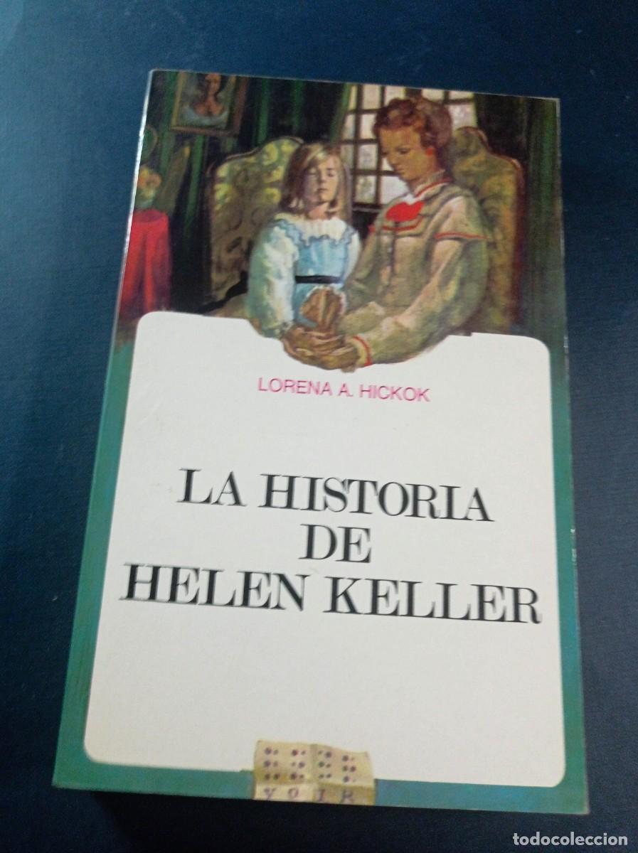Libros de segunda mano: LA HISTORIA DE HELEN KELLER. Lorena A. HICKOK. Mensajero, 1972. Historia y Aventuras 36. SORDA CIEGA