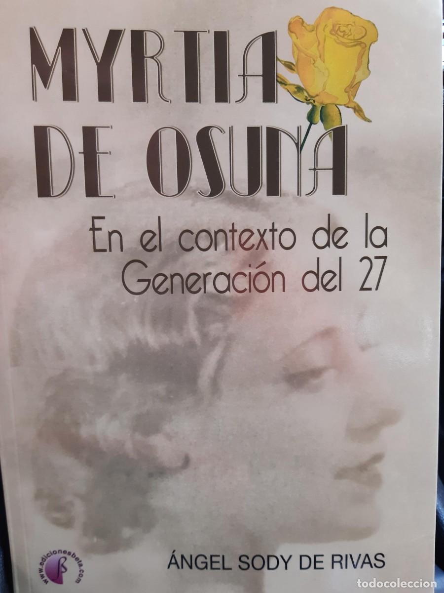 Libros de segunda mano: MYRTIA DE OSUNA EN EL CONTEXTO DE LA GENERACION DEL 27 ANGEL SODY DE RIVAS