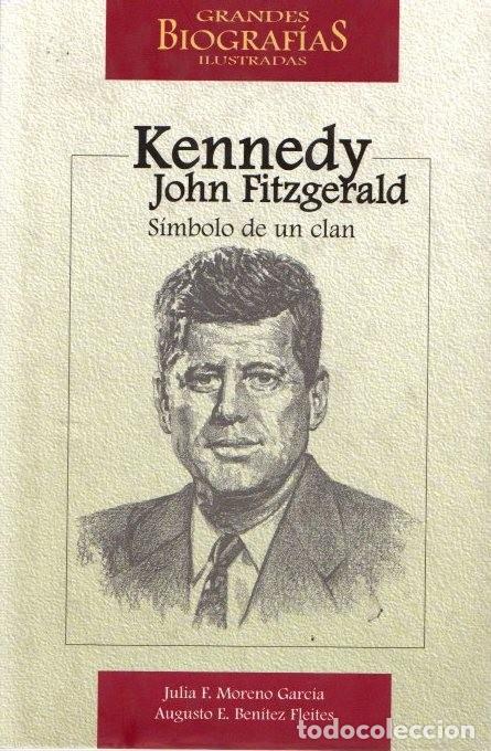 Libros de segunda mano: John Fitzgerald Kennedy - Moreno Garcia, Julia F./benitez Fleites, Augusto E. - Dastin - Grandes Bio