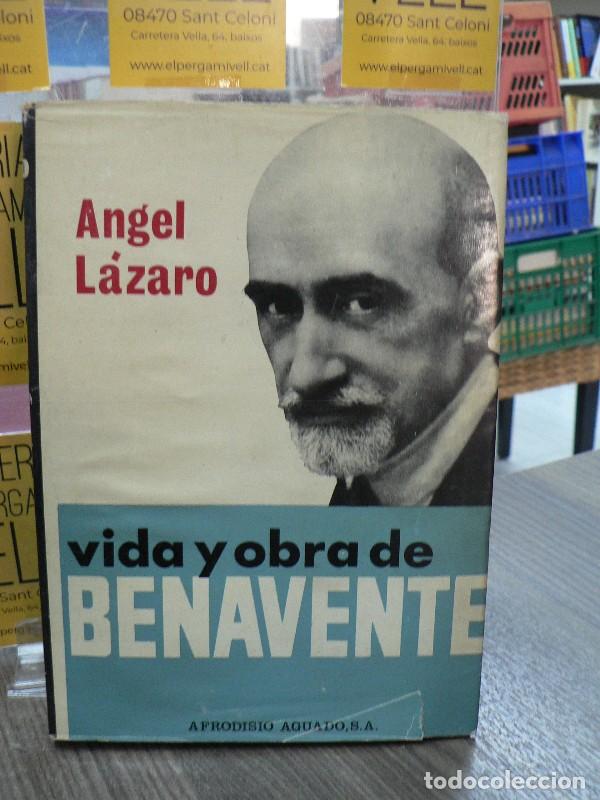 Libros de segunda mano: Vida y obra de Benavente - Angel L&aacute;zaro - Editorial Afrodisio Aguado - 1964, 1&ordf; edici&oacute;n
