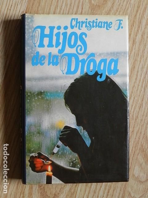 Libros de segunda mano: Hijos de la droga Christiane F. C&iacute;rculo de Lectores a&ntilde;o 1982 Yo Christine F autobiograf&iacute;a Tapa dura