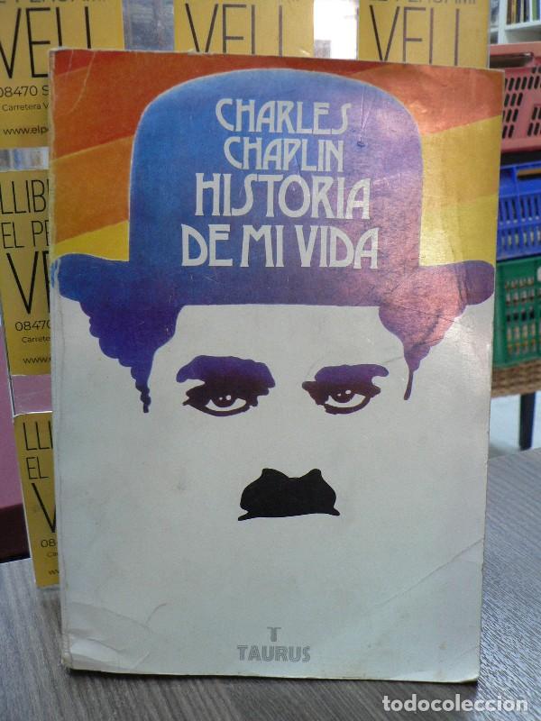 Libros de segunda mano: Historia de mi vida (My autobiography) - Chaplin, Charles - Taurus Ediciones - 1965, 1&ordf; ed. - Trad.