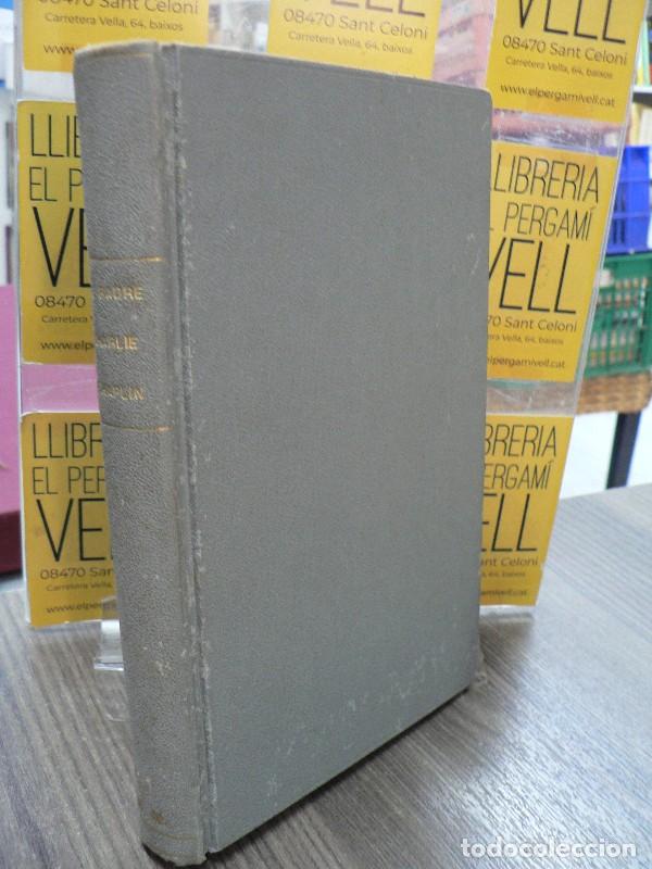 Libros de segunda mano: Mi padre, Charlie Chaplin - Charles Chaplin Jr. - Seix Barral - 1963, 1&ordf; ed. - Trad. Montserrat Abel