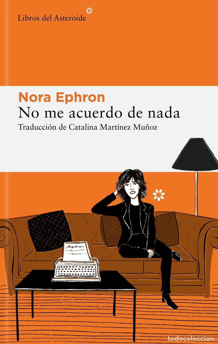Libros de segunda mano: No Me Acuerdo de Nada - Nora Ephron - Libros del Asteroide - N&ordm; 278