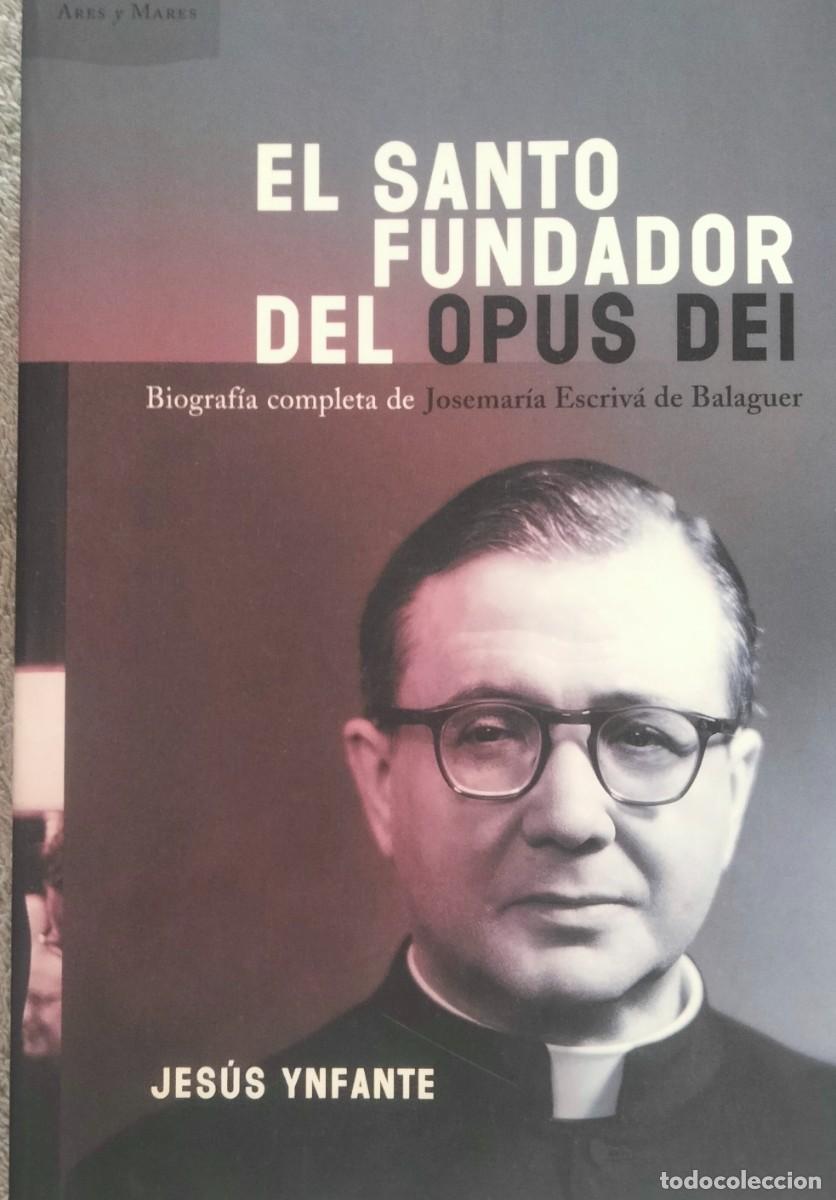 Libros de segunda mano: Jes&uacute;s Ynfante-El santo fundador del Opus Dei:biograf&iacute;a completa de Josemaria Escriv&agrave; de Balaguer.Cr&iacute;