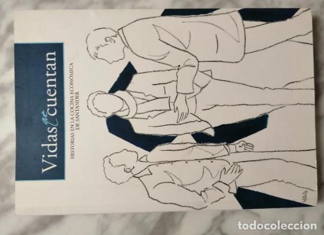 Libros de segunda mano: Vidas que cuentan. Historias de la cocina econ&oacute;mica. de Santander. -