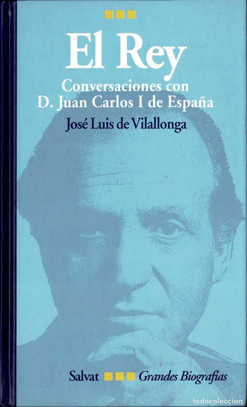 Libros de segunda mano: El Rey. Conversaciones con D. Juan Carlos I de Espa&ntilde;a - Jos&eacute; Luis de Vilallonga