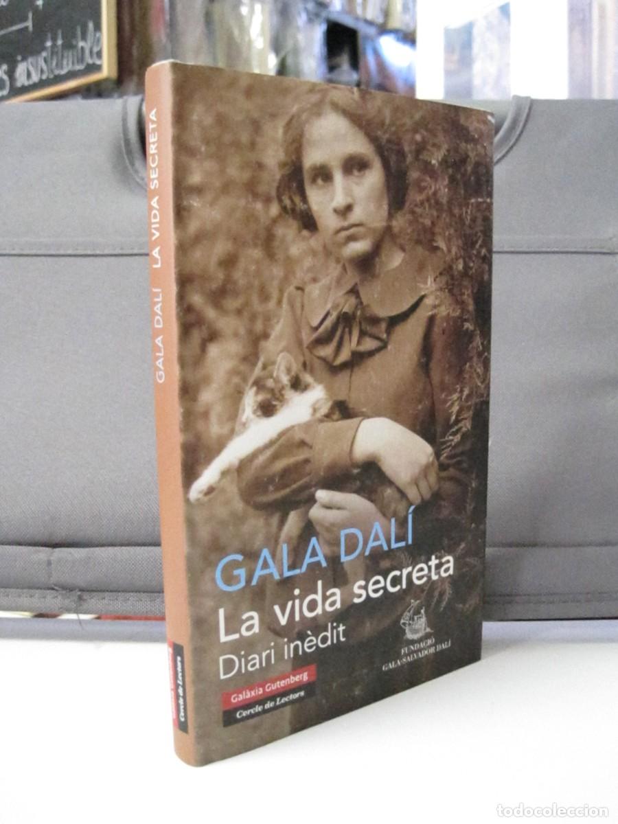 Libros de segunda mano: GALA DAL&Iacute;. LA VIDA SECRETA. DIARI IN&Egrave;DIT. GALAXIA GUTENBERG. IGNACIO VIDAL-FOLCH. ESTRELLA DE DIEGO.