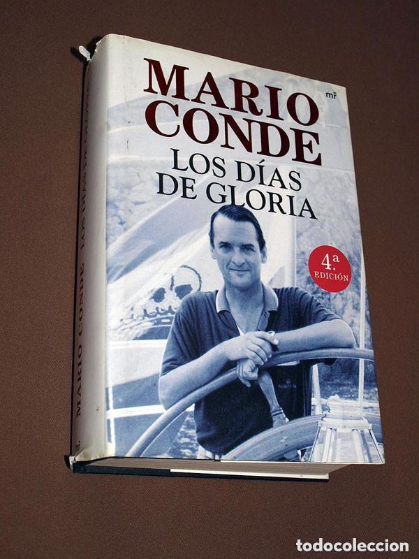 Libros de segunda mano: LOS D&Iacute;AS DE GLORIA. Mario CONDE. Mart&iacute;nez Roca. Madrid, 2010, CUARTA EDICI&Oacute;N. MEMORIAS. +++