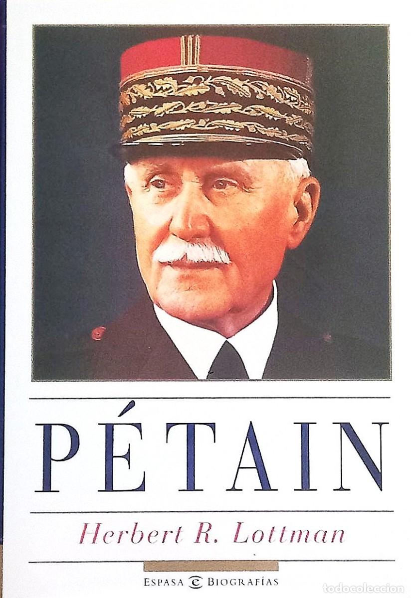 Libros de segunda mano: P&eacute;tain. Herbert R. Lottman. Espasa 1998. 465 P&aacute;g. Tapa dura. Sobrecubierta.