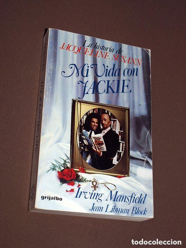 Libros de segunda mano: MI VIDA CON JACKIE. LA HISTORIA DE JACQUELINE SUSANN. Irving MANSFIELD y Jean LIBMAN BLOCK. Grijalbo