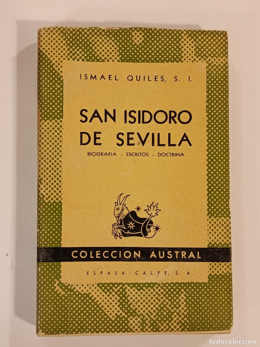 Libros de segunda mano: SAN ISIDORO DE SEVILLA. ISMAEL QUILES. AUSTRAL 527. 1945