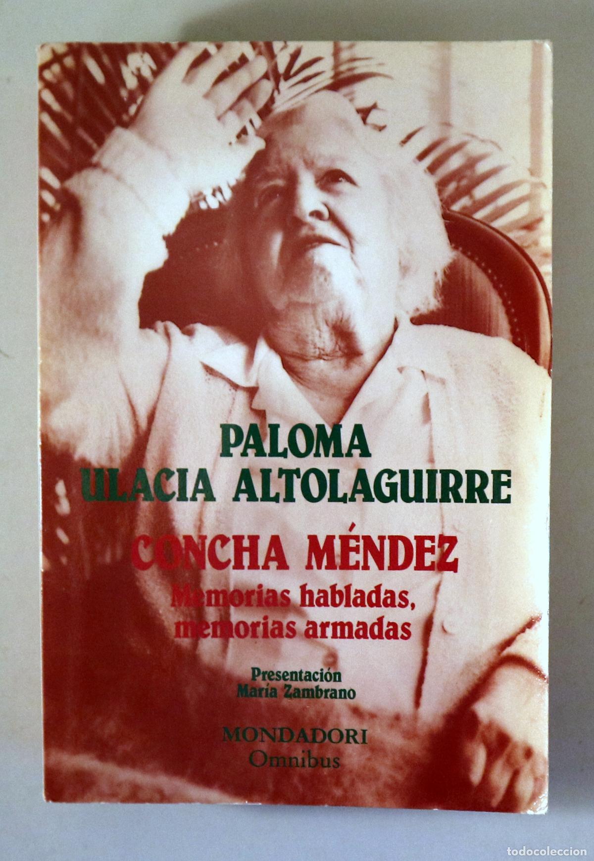 Libros de segunda mano: M&eacute;ndez, Concha - ULACIA ALTOLAGUIRRE, Paloma - CONCHA M&Eacute;NDEZ. Memorias habladas, memorias armadas -