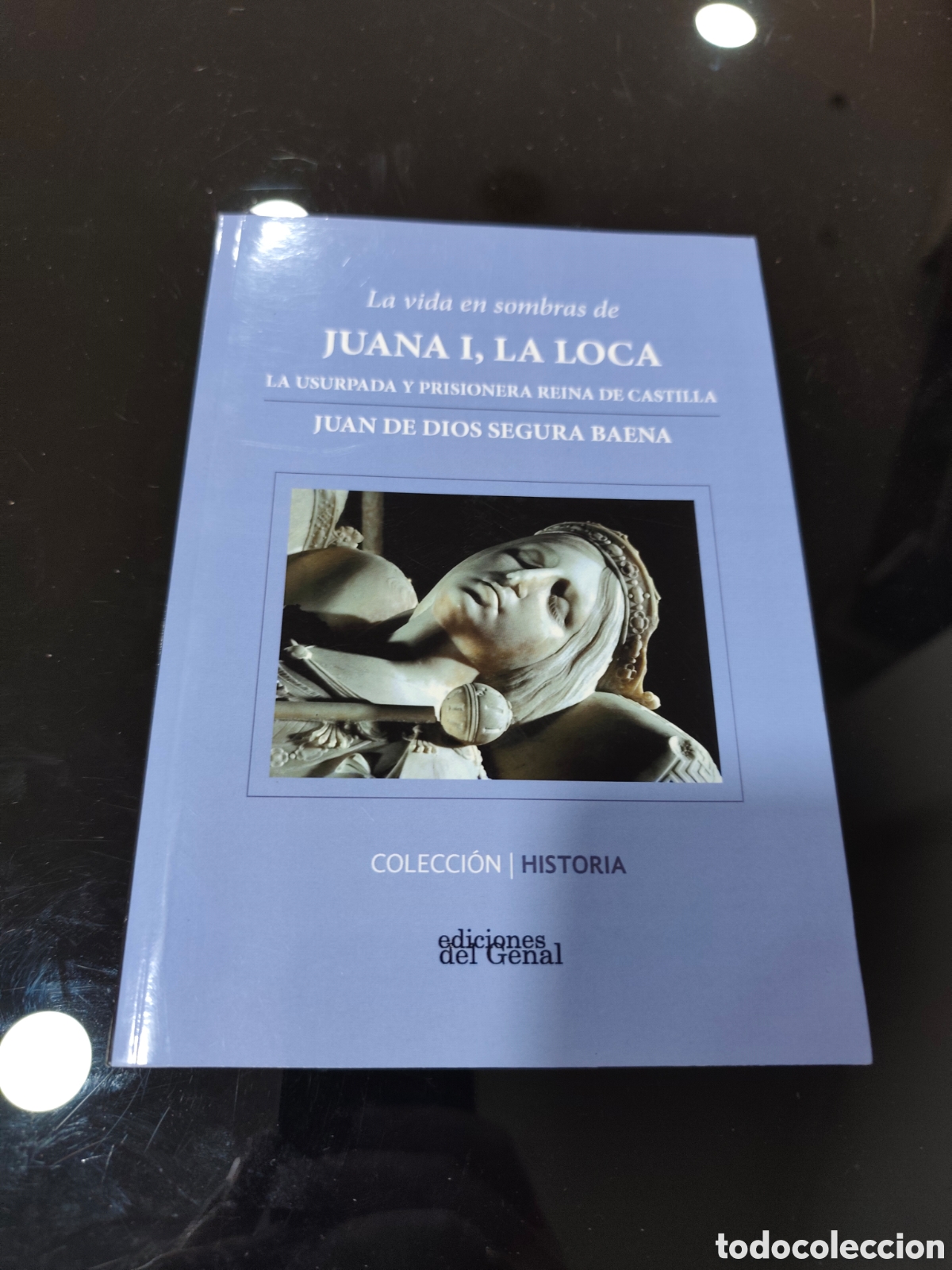 Libros de segunda mano: La vida en sombras de Juana I, la Loca. Juan de Dios Segura Baena. Dedicado por el autor