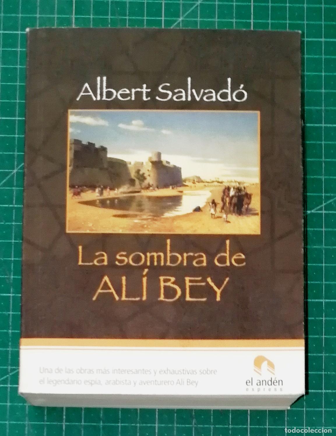 Libros de segunda mano: LA SOMBRA DE AL&Iacute; BEY (El And&eacute;n Express) / Albert Salvad&oacute;. - Ediciones El And&eacute;n, 2008