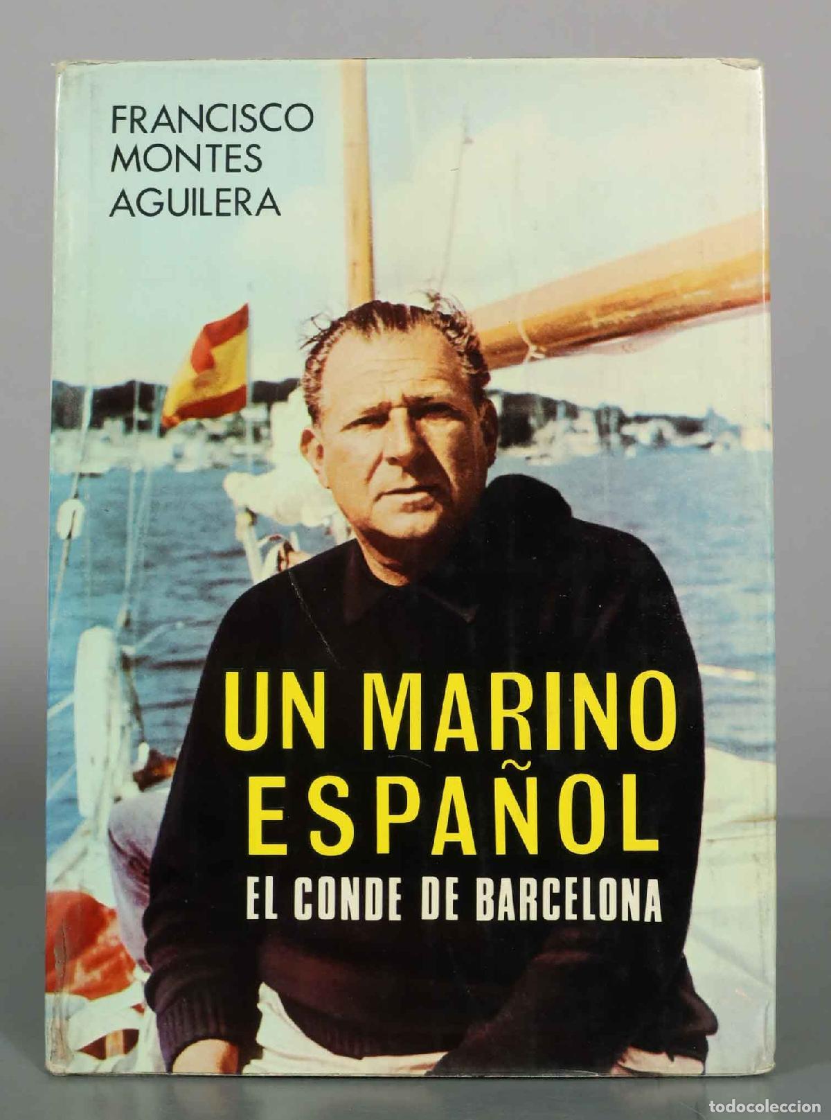 Libros de segunda mano: Un marino espa&ntilde;ol. El conde de Barcelona - Francisco Montes Aguilera - Editorial Afrodisio Aguado
