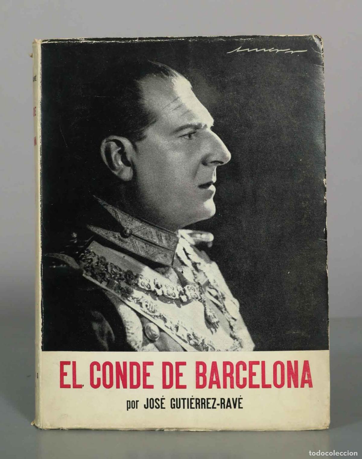 Libros de segunda mano: El Conde de Barcelona - Jos&eacute; Guti&eacute;rrez-Rav&eacute; - Prensa Espa&ntilde;ola