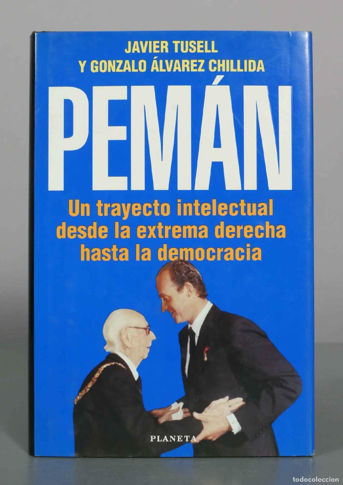 Libros de segunda mano: Pem&aacute;n: Un trayecto intelectual desde la extrema derecha hasta la democracia - Javier Tusell, Gonzalo