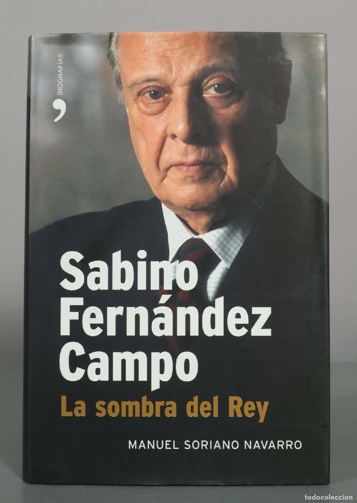 Libros de segunda mano: Sabino Fern&aacute;ndez Campo. La sombra del Rey - Manuel Soriano Navarro