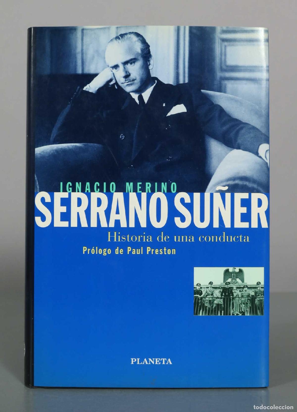 Libros de segunda mano: Serrano Su&ntilde;er: Historia de una conducta - Ignacio Merino - Editorial Planeta