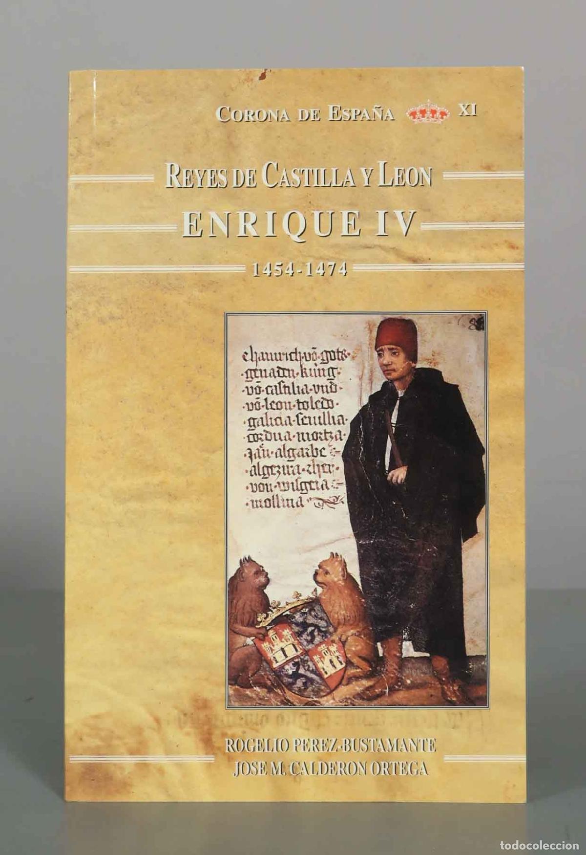 Libros de segunda mano: Enrique IV - Rogelio P&eacute;rez-Bustamante, Jos&eacute; Manuel Calder&oacute;n Ortega - Editorial La Olmeda