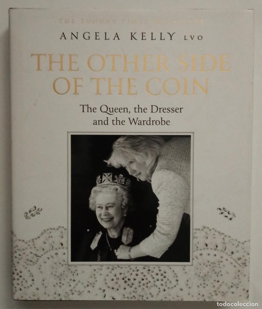 Livres d'occasion: The other side of the coin. The Queen, the dresser and the wardrobe / Angela Kelly. Isabel II