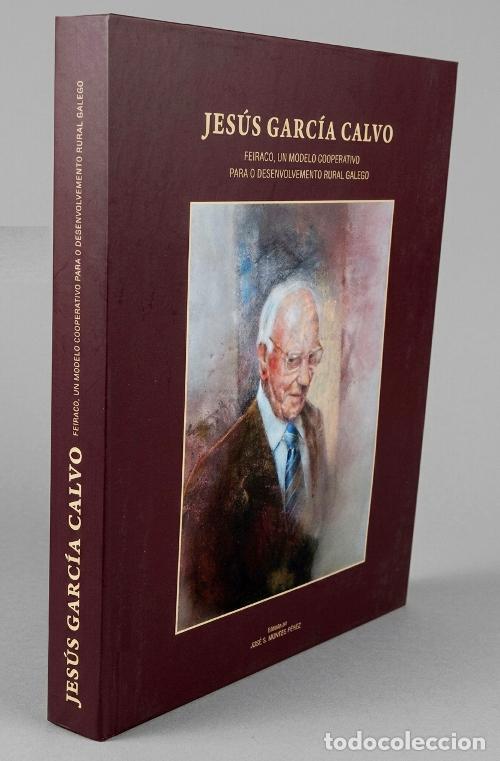 Libros de segunda mano: �F3096 - JESUS GARCIA CALVO. FEIRACO. O SEU PENSAMENTO. OBRA. MODELO RURAL GALEGO. GALICIA.