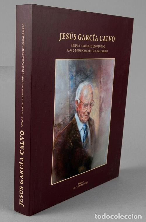 Livres d'occasion: JESUS GARCIA CALVO. FEIRACO. O SEU PENSAMENTO. OBRA. MODELO RURAL GALEGO. GALICIA.