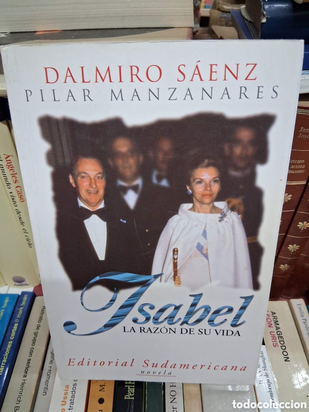 Libros de segunda mano: Isabel. La razon de su vida - Dalmiro Saens. Pilar Manzanares. Editorial sudamericana