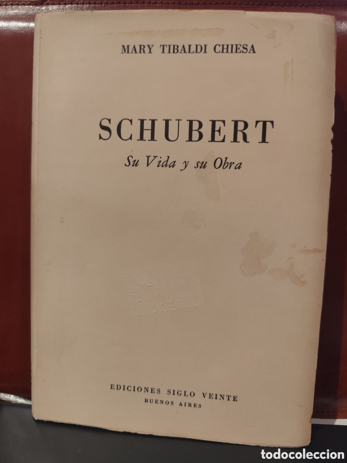 Libros de segunda mano: Schubert. Su vida y su obra. Mary Tibaldi Chiesa