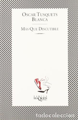 Libros de segunda mano: M&aacute;s que discutible: 182 (F&Aacute;BULA) Libro de bolsillo &ndash; 1 febrero 2002 de Oscar Tusquets (Autor)