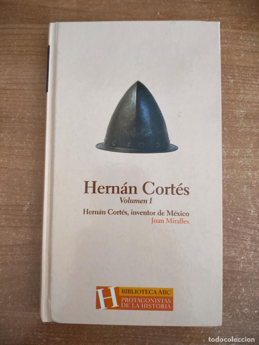Libros de segunda mano: Hern&aacute;n Cort&eacute;s. Volumen I - Juan Miralles - Biblioteca ABC. Protagonistas de la Historia n&ordm; 11 - 2004