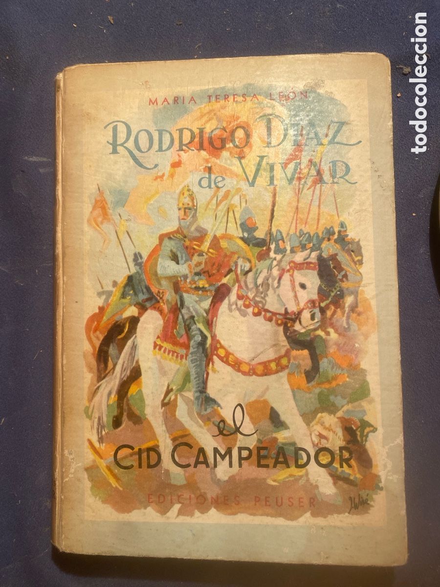 Libros de segunda mano: MARIA TERESA LEON: - RODRIGO DIAZ DE VIVAR, EL CID CAMPEADOR - (PEUSER, 1954)