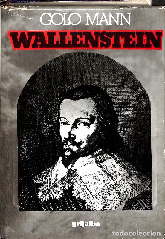 Libros de segunda mano: Wallenstein: Relato de su vida - Golo Mann - Ediciones Grijalbo - 1978, 1&ordf; ed. - Biograf&iacute;as Gandesa