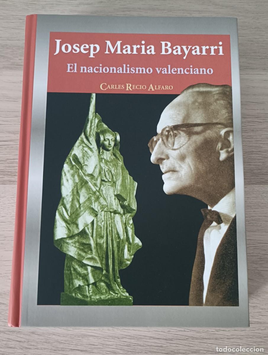 Libros de segunda mano: Josep Mar&iacute;a Bayarri, El Nacionalismo Valenciano de Carles Recio Alfaro, Ed. Ayuntamiento de Valencia