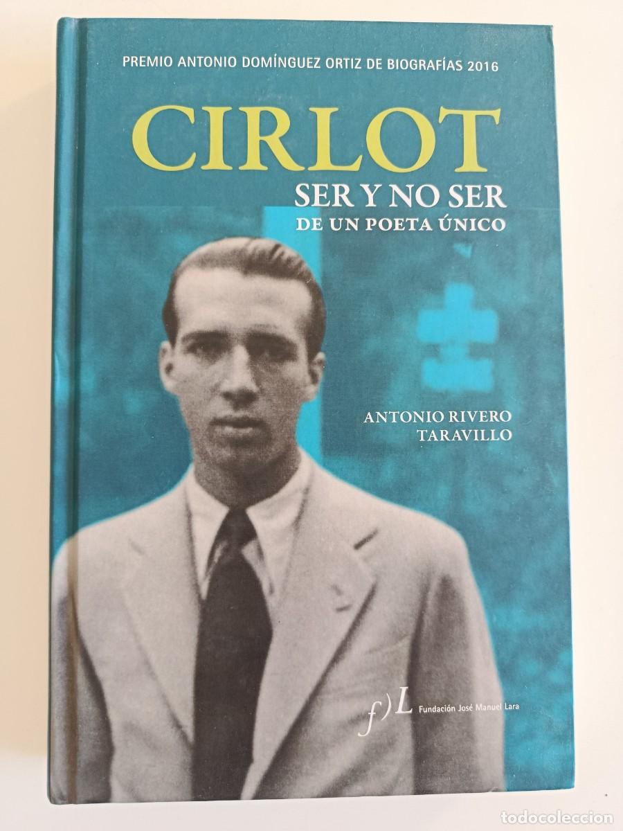 Libros de segunda mano: CIRLOT SER Y NO SER DE UN POETA &Uacute;NICO. ANTONIO RIVERO TARAVILLO. 2016