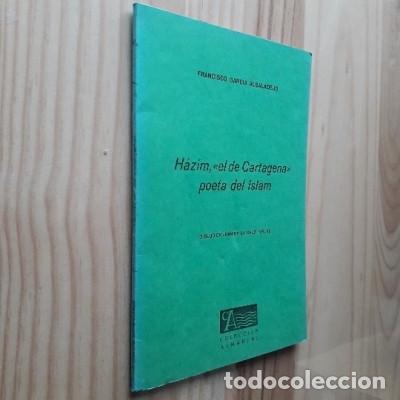Libros de segunda mano: H&Aacute;ZIM, &rdquo; EL DE CARTAGENA&rdquo; POETA DEL ISLAM - FRANCISCO GARCIA ALBADALEJO (DEDICADO POTR EL AUTOR)