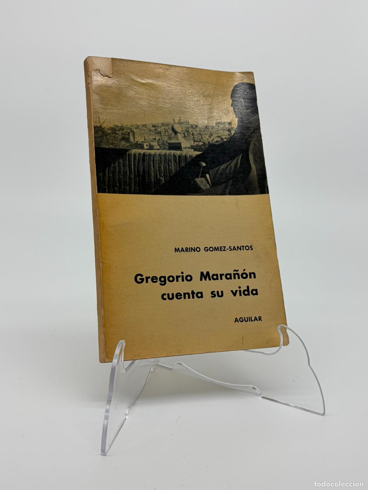 Libros de segunda mano: GREGORIO MARA&Ntilde;ON CUENTA SU VIDA. MARINO GOMEZ-SANTOS. ED AGUILAR