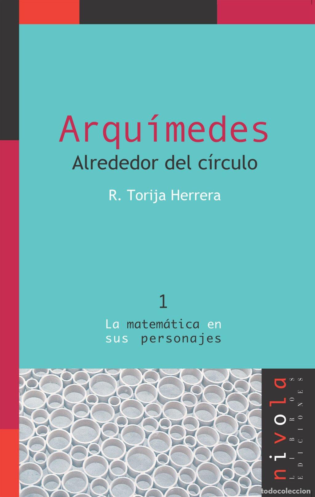 Libros de segunda mano: Arqu&iacute;medes. Alrededor del C&iacute;rculo - Torija Herrera, Rosalina - Nivola Libros - La Matem&aacute;tica en Sus