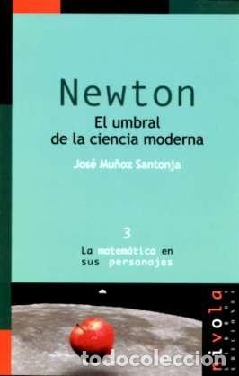 Libros de segunda mano: Newton. el Umbral de la Ciencia Moderna - Mu&ntilde;oz Santonja, Jos&eacute; - Nivola Libros - La Matem&aacute;tica en Su