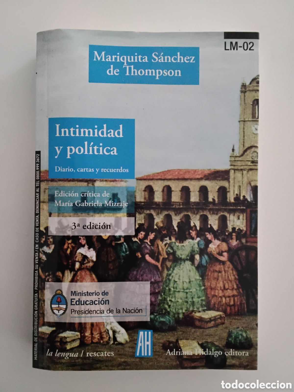 Libros de segunda mano: Mariquita S&aacute;nchez de Thompson &mdash; Intimidad y pol&iacute;tica. Diario, cartas y recuerdos &mdash; Argentina.
