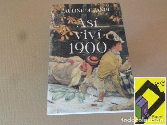 Libros de segunda mano: DE PANGE, Pauline: As&iacute; viv&iacute; 1900 (Trad:Vanesa Garc&iacute;a Cazorla)