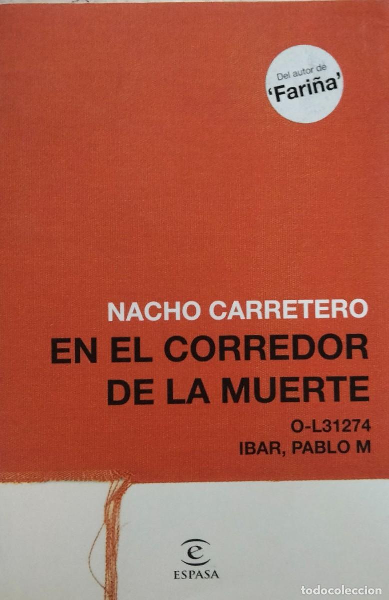 Libros de segunda mano: Nacho Carretero-En el corredor de la muerte.Espasa.2018.