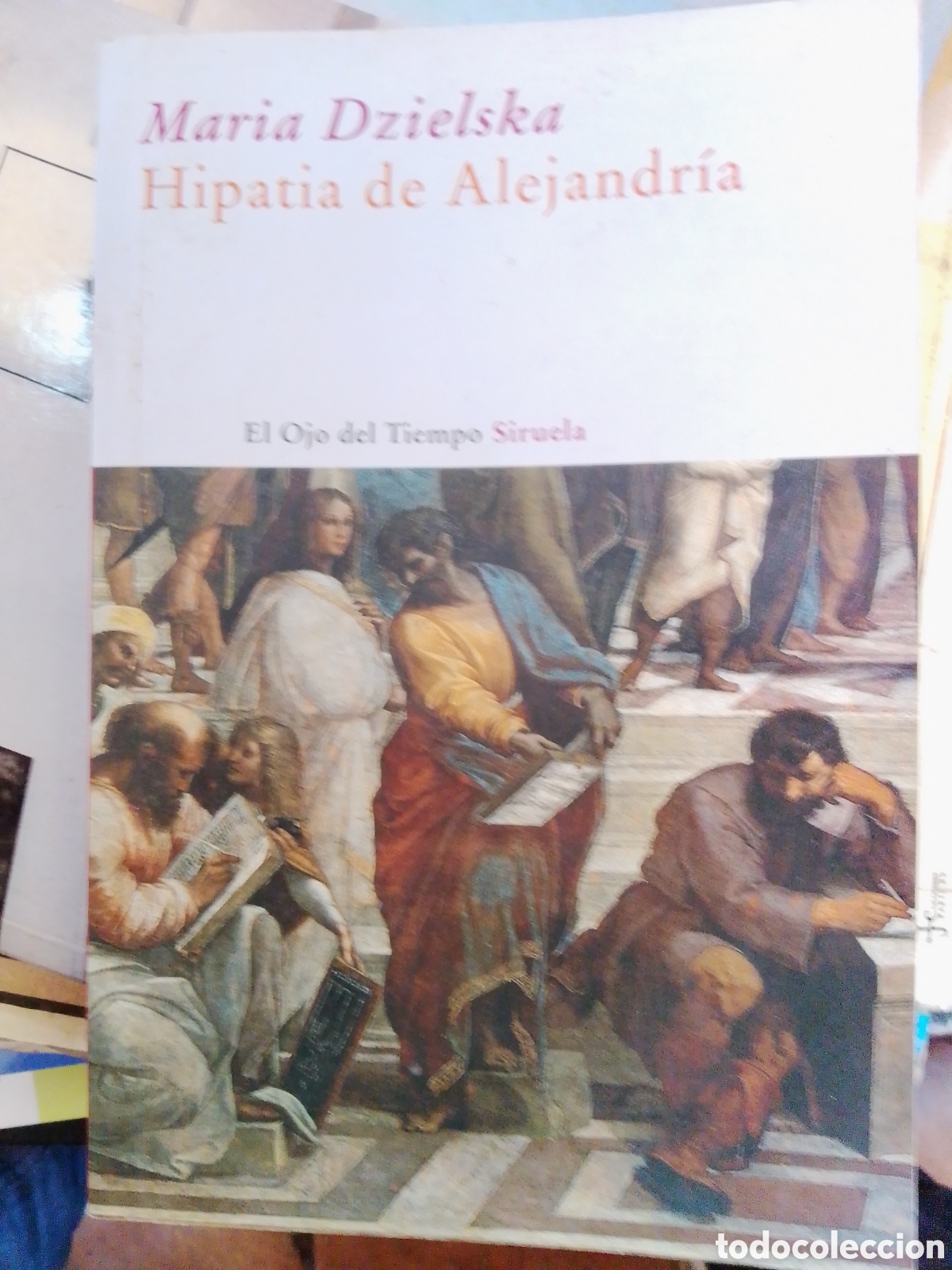 Libros de segunda mano: HIPATIA DE ALEJANDRIA. DZIELSKA, MARIA. EL OJO DEL TIEMPO. SIRUELA. 2009
