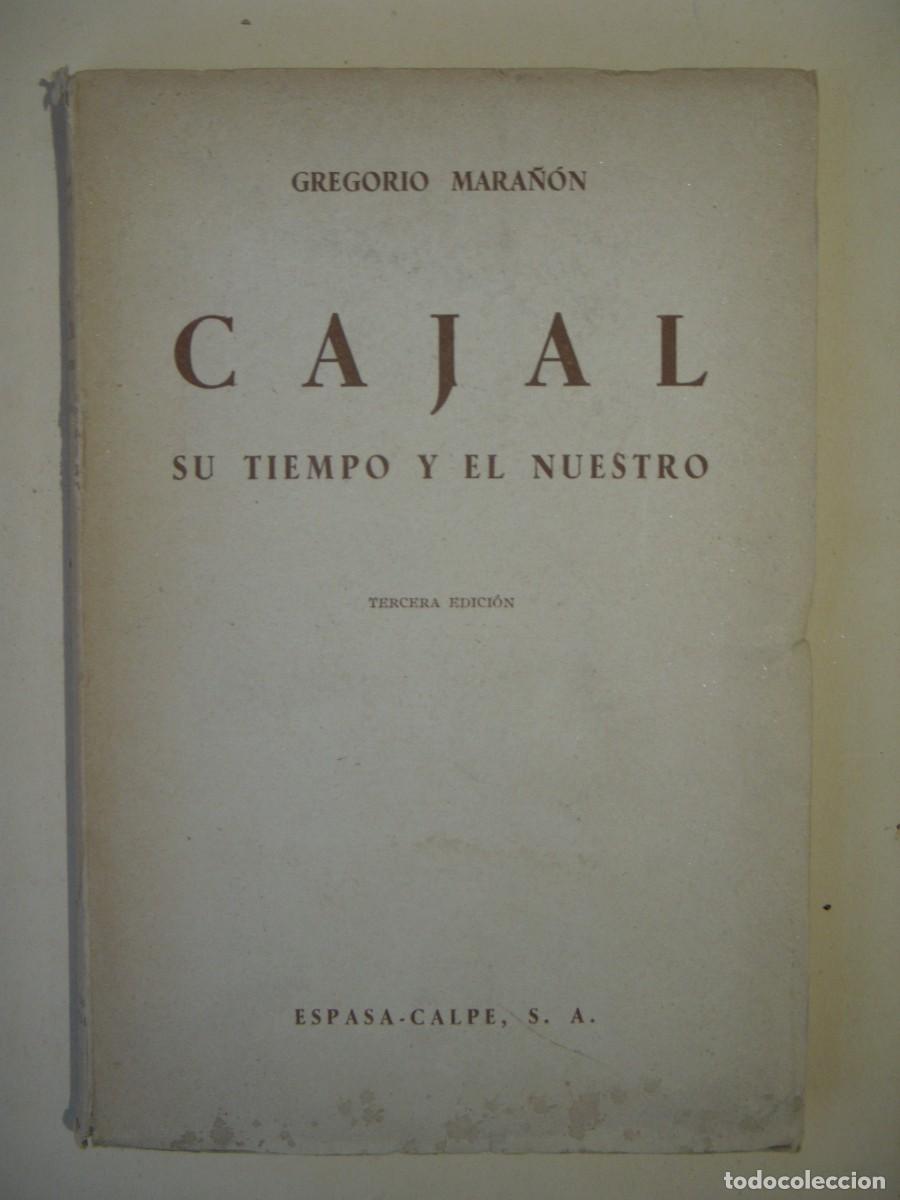 Libros de segunda mano: CAJAL, SU TIEMPO Y EL NUESTRO - GREGORIO MARA&Ntilde;ON - ESPASA-CALPE, 1951 1&ordf; ED (BUEN ESTADO)