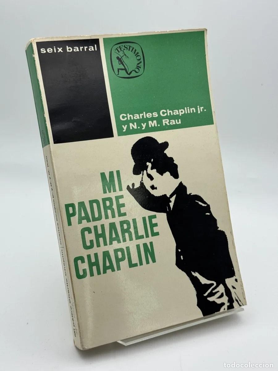 Libros de segunda mano: Mi padre Charlie Chaplin - Charles Chaplin jr. y N. y M. Rau