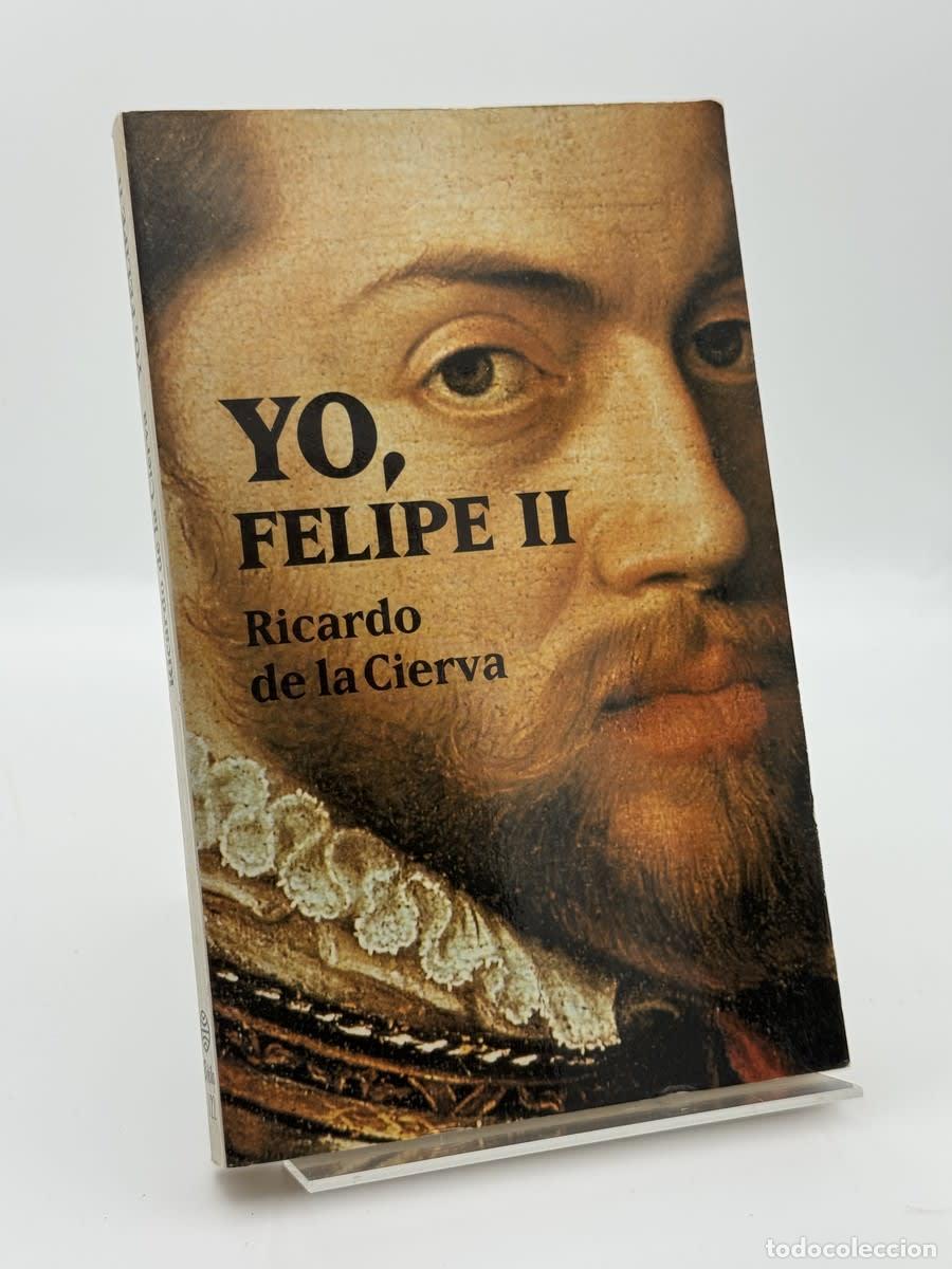 Libros de segunda mano: Yo, Felipe II - Ricardo de la Cierva